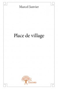 Place de village - Naissance d'un livre