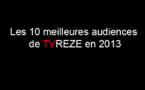 Les 10 meilleures audiences de TVREZE en 2013